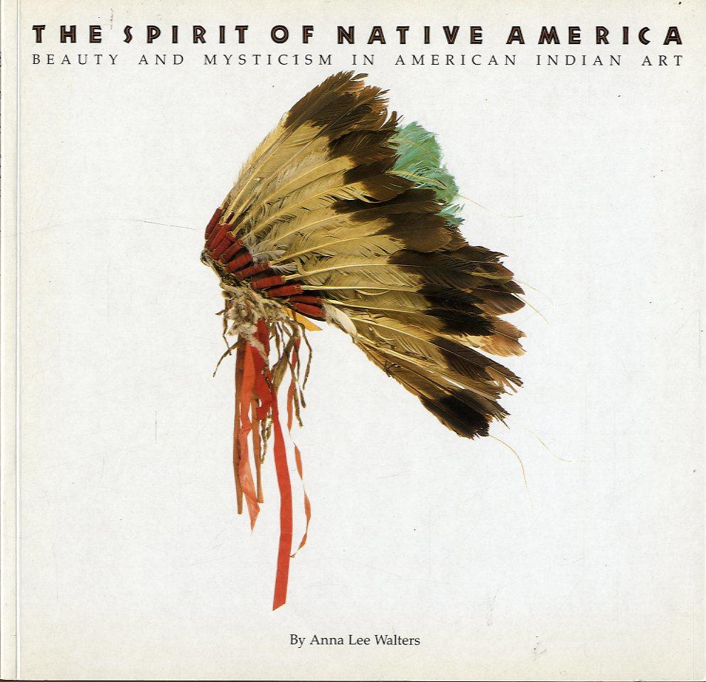 The spirit of native America : beauty and mysticism in American Indian art