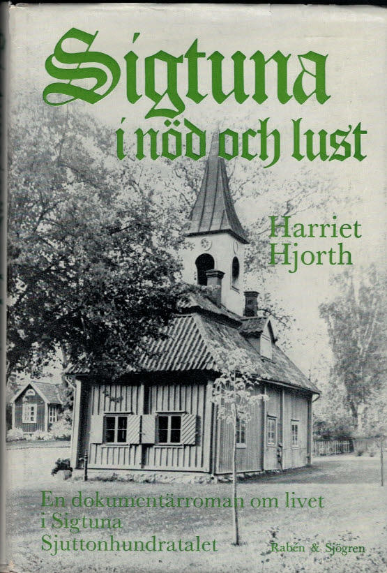 Staden : en dokument&auml;rroman om livet i och omkring Sigtuna