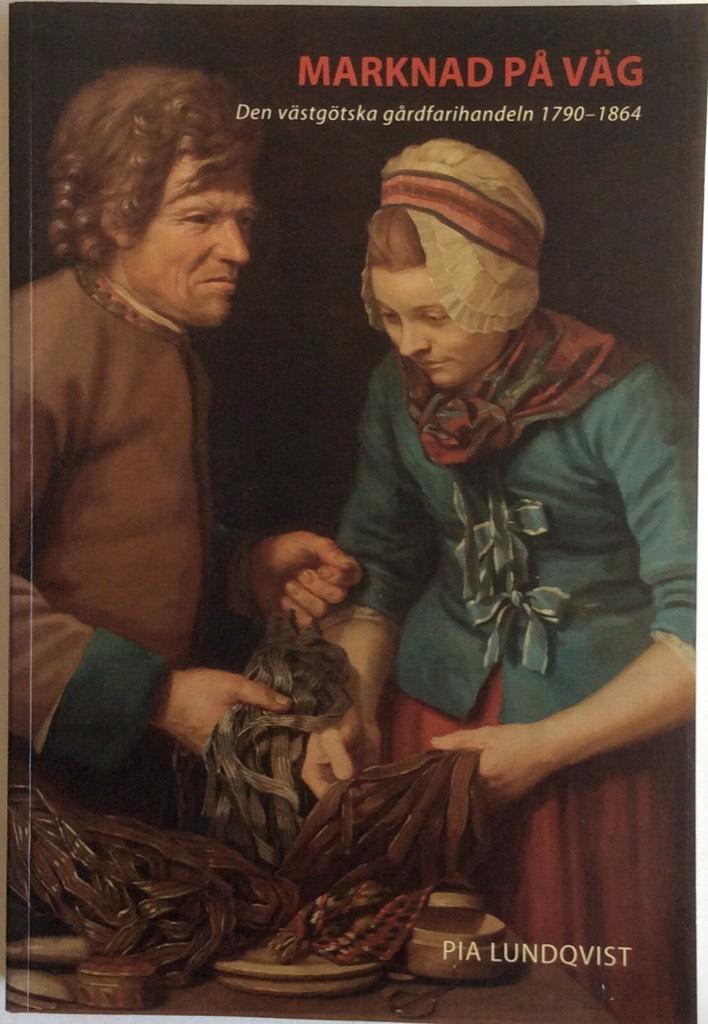 Marknad p&aring; v&auml;g : den v&auml;stg&ouml;tska g&aring;rdfarihandeln 1790-1864