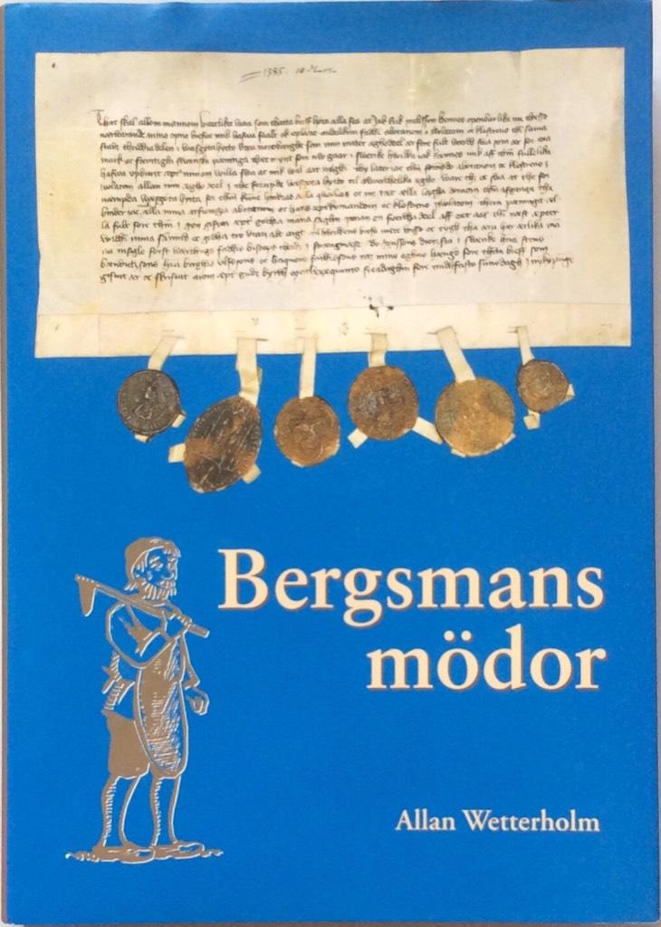 Bergsmans m&ouml;dor : en studie i 1500-talets bergsmansliv : i tv&aring; avsnitt