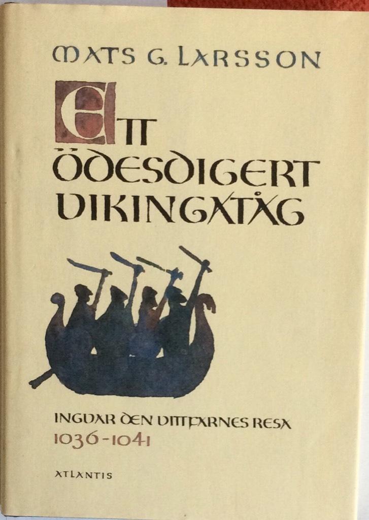 Ett ödesdigert vikingatåg : Ingvar den vittfarnes resa 1036-1041