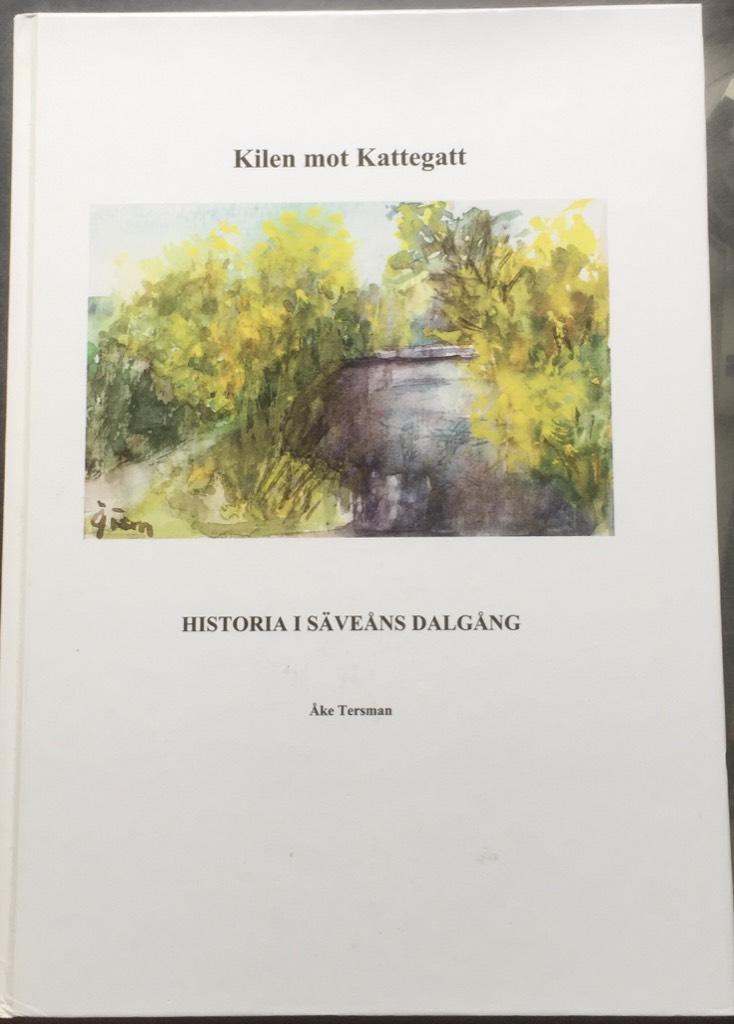 Kilen mot Kattegatt : historia i S&auml;ve&aring;ns dalg&aring;ng : en ber&auml;ttelse om dramatiska och krigiska skeenden under 1500- och 1600-talen i den smala kilen mot Kattegatt, inkl&auml;md mellan danska Halland och norska Viken, Bohusl&auml;n, och om striderna i L&ouml;d&ouml;se, Nyl&ouml;se, &Ouml;
