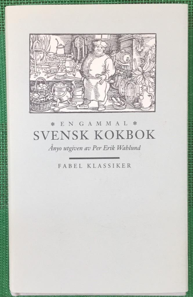 En gammal svensk kokbok : fr&aring;n &aring;r 1650