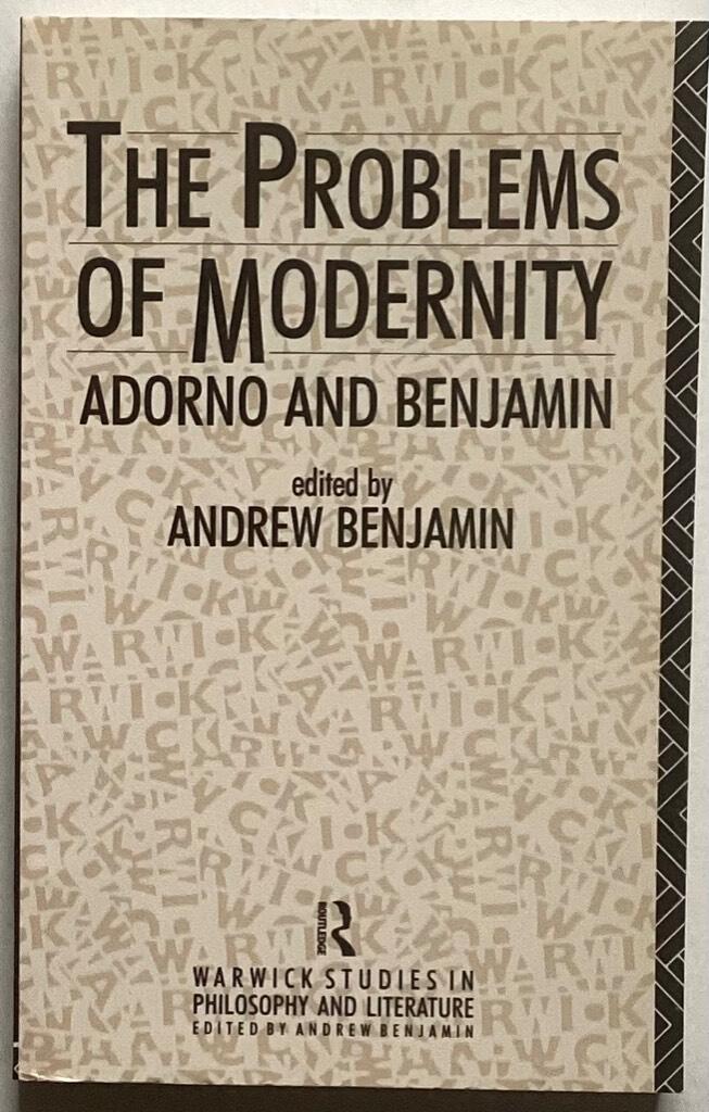 The problems of modernity - Adorno and Benjamin