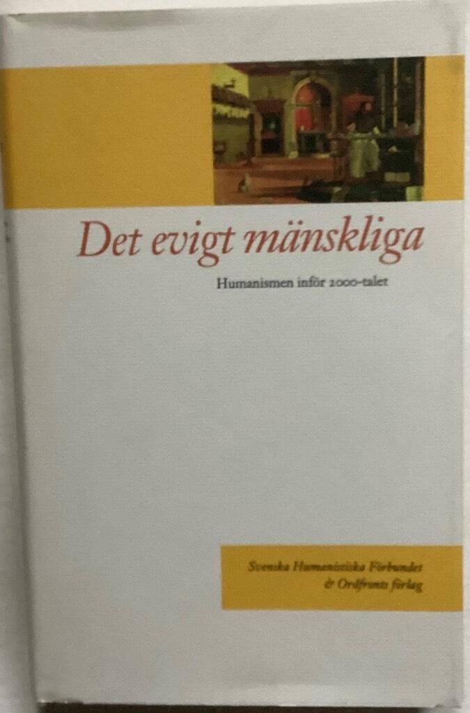 Det evigt mänskliga : humanismen inför 2000-talet