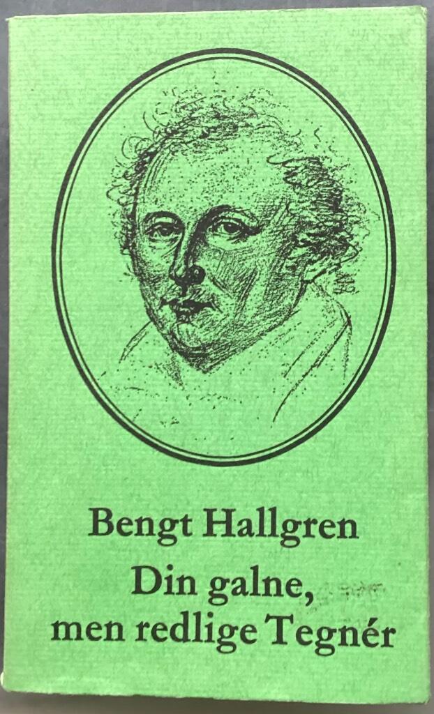 Din galne, men redlige Tegnér