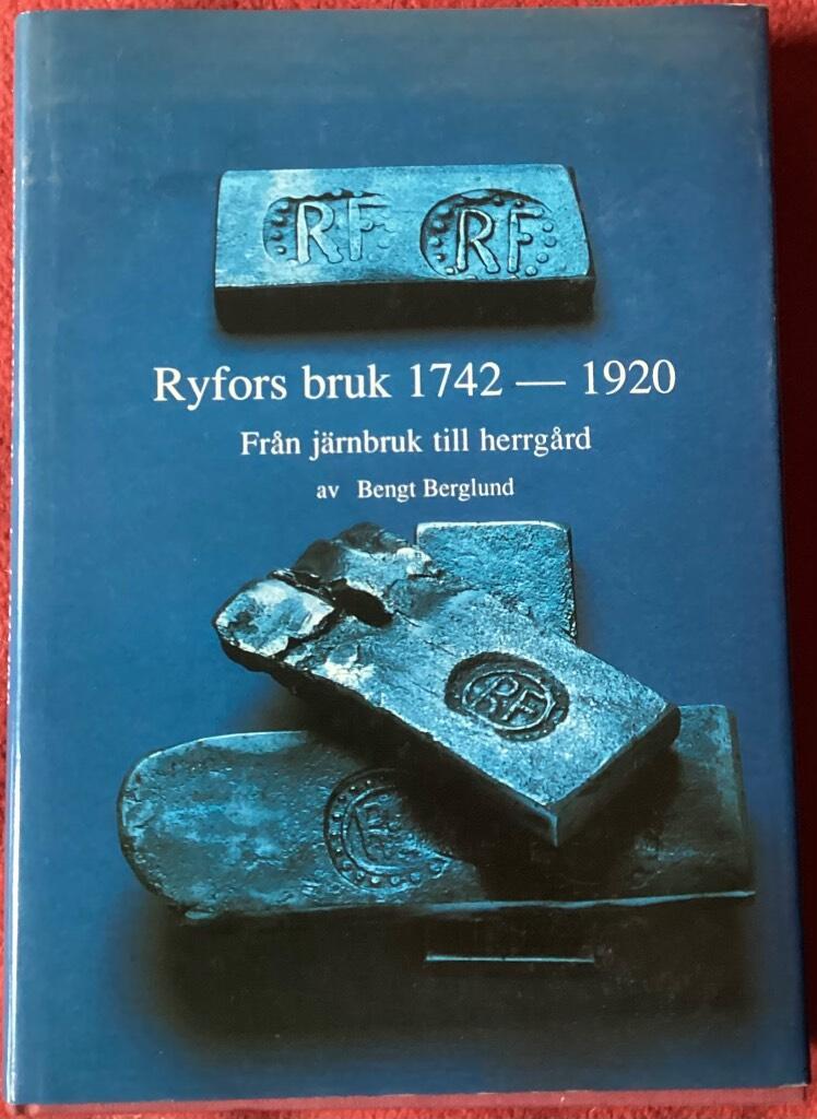 Ryfors bruk 1742-1920 : från järnbruk till herrgård
