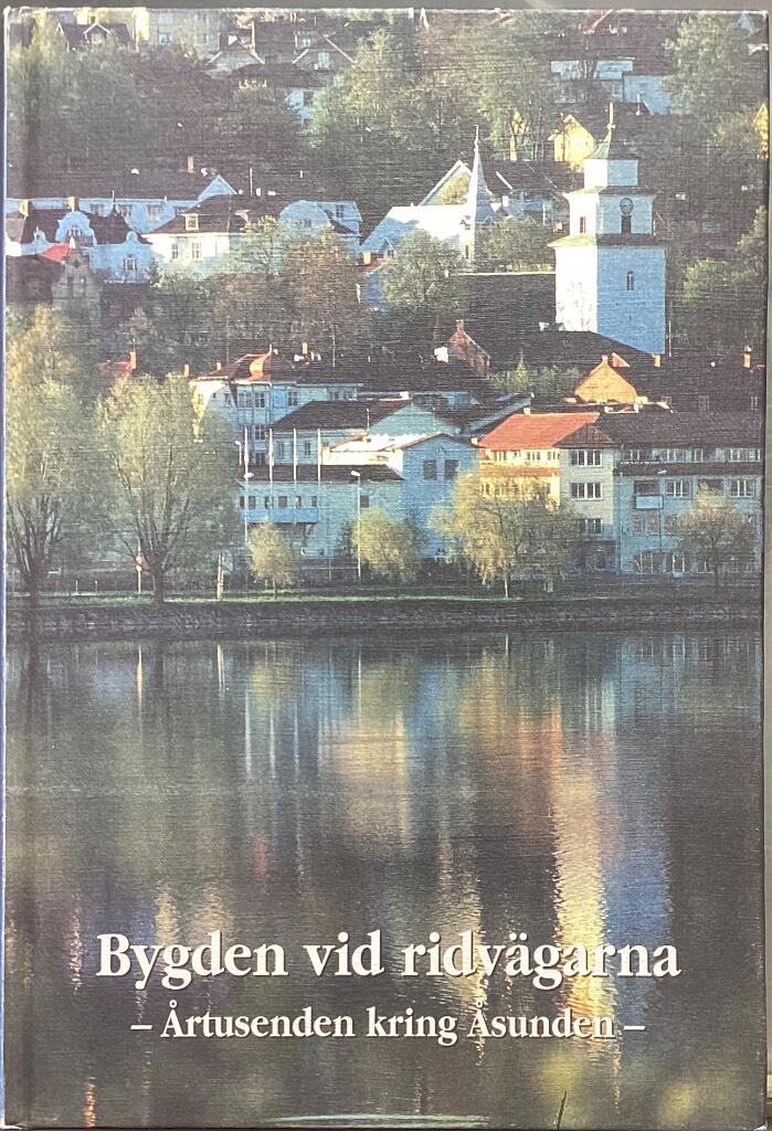 Bygden vid ridvägarna : årtusenden kring Åsunden