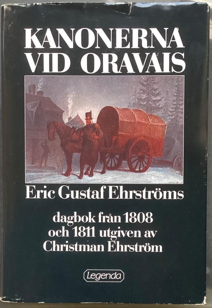 Kanonerna vid Oravais : Eric Gustaf Ehrstr&ouml;ms dagbok fr&aring;n 1808 och 1811