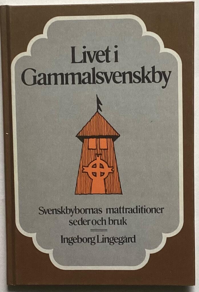 Livet i Gammalsvenskby : svenskbybornas mattraditioner, seder och bruk