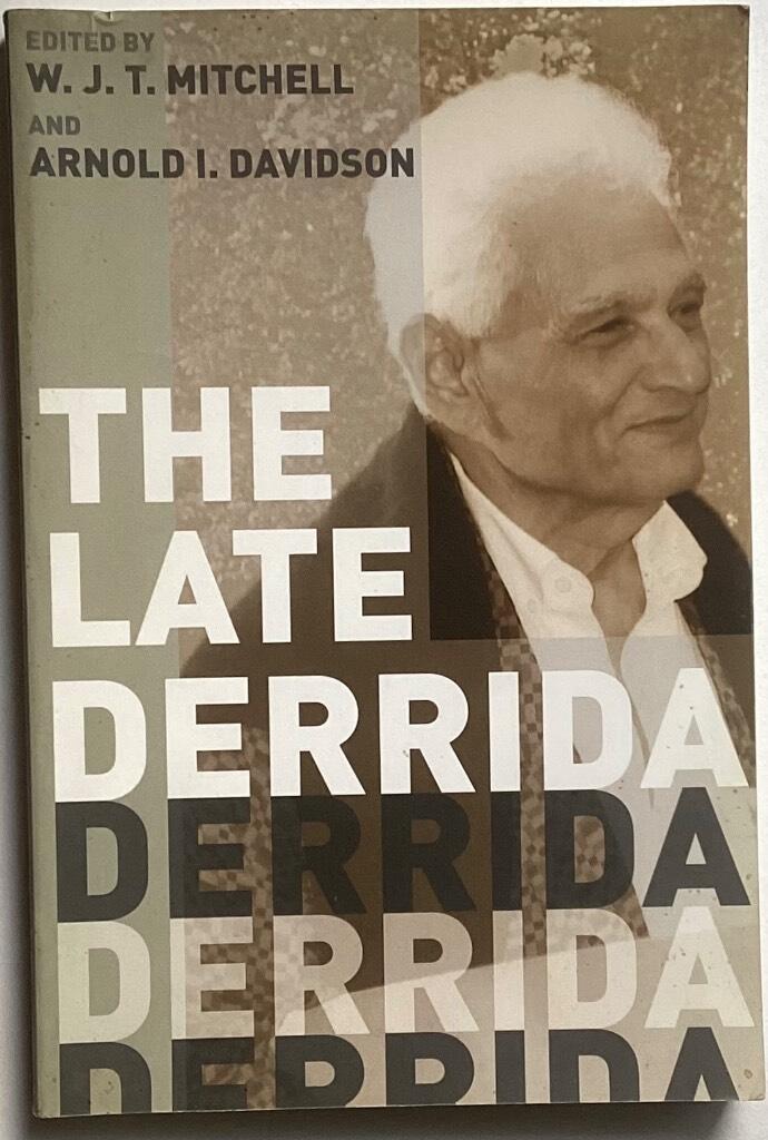 The late Derrida