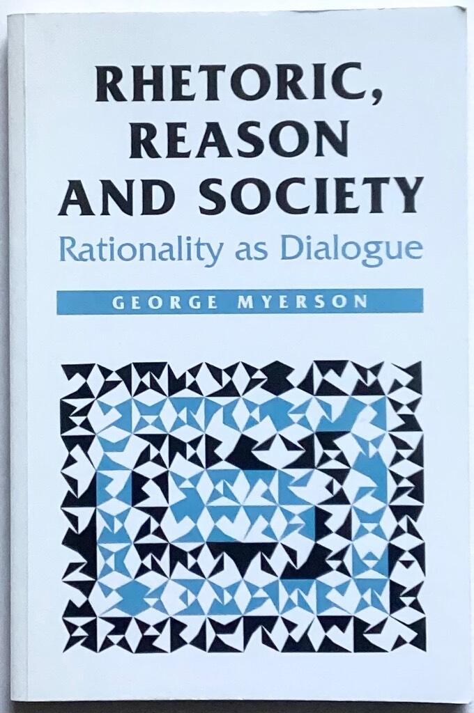 Rhetoric, reason and society - rationality as dialogue