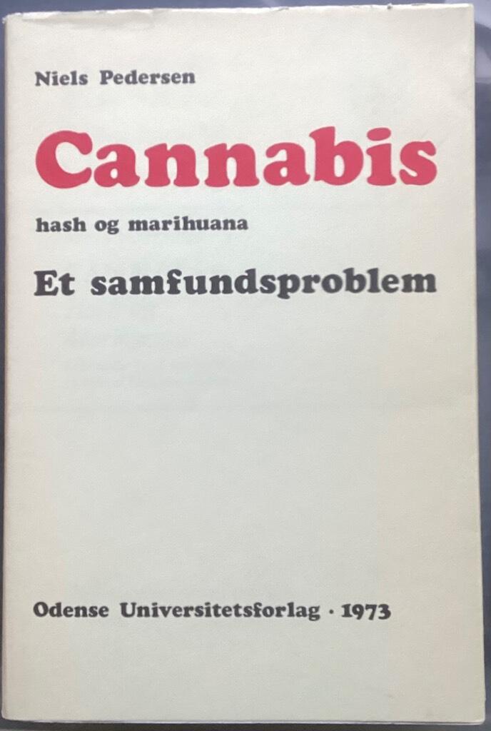 Cannabis, hash og marihuana - redeg&oslash;relse for et samfundsproblem p&aring; basis af forskningsresultater
