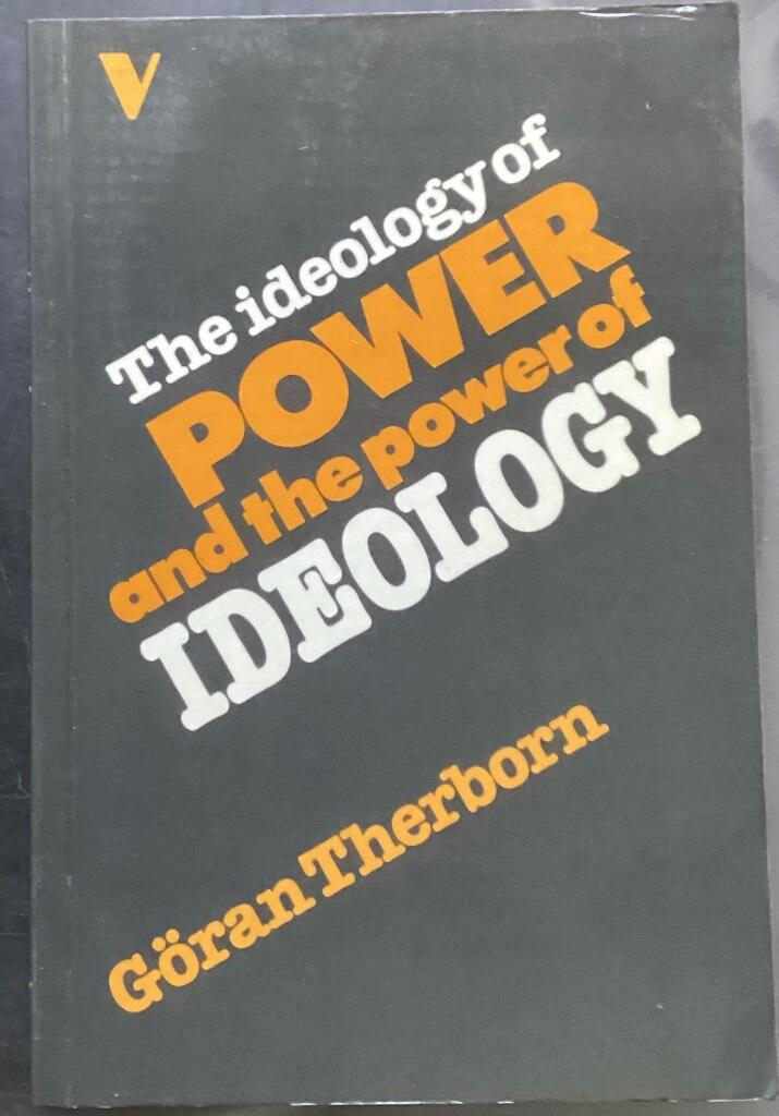 The ideology of power and the power of ideology