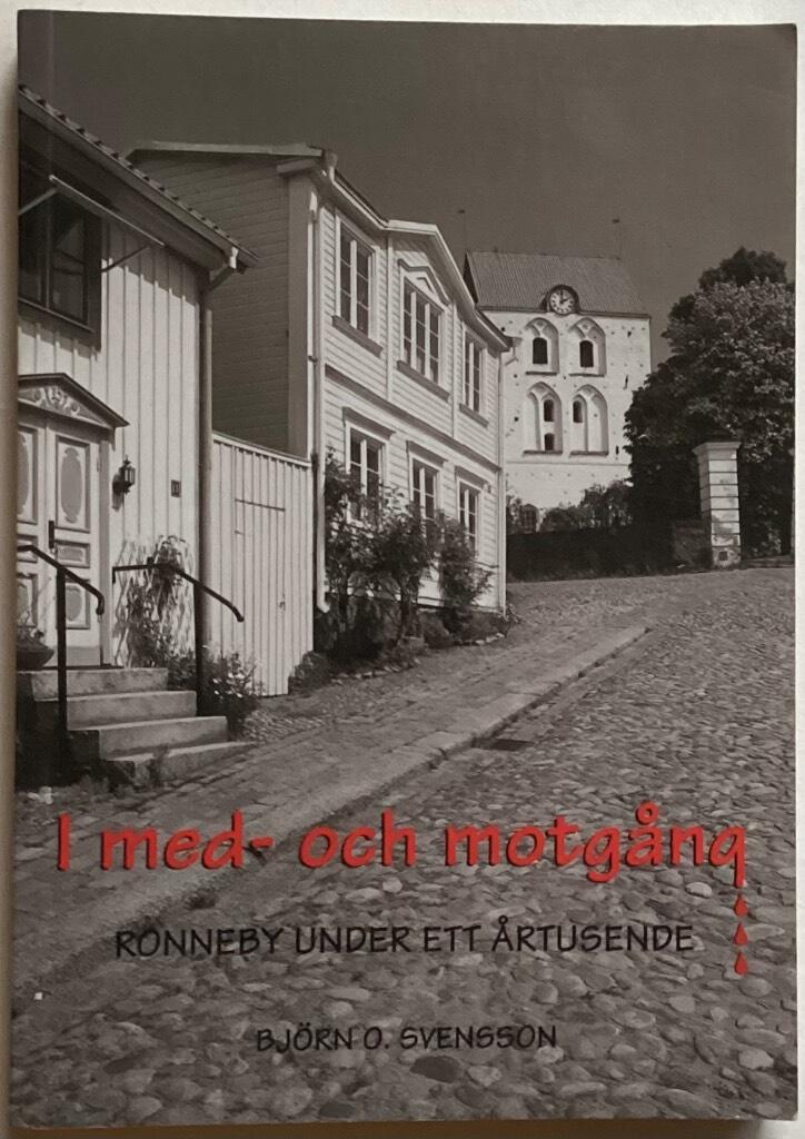 I med- och motg&aring;ng : Ronneby under ett &aring;rtusende