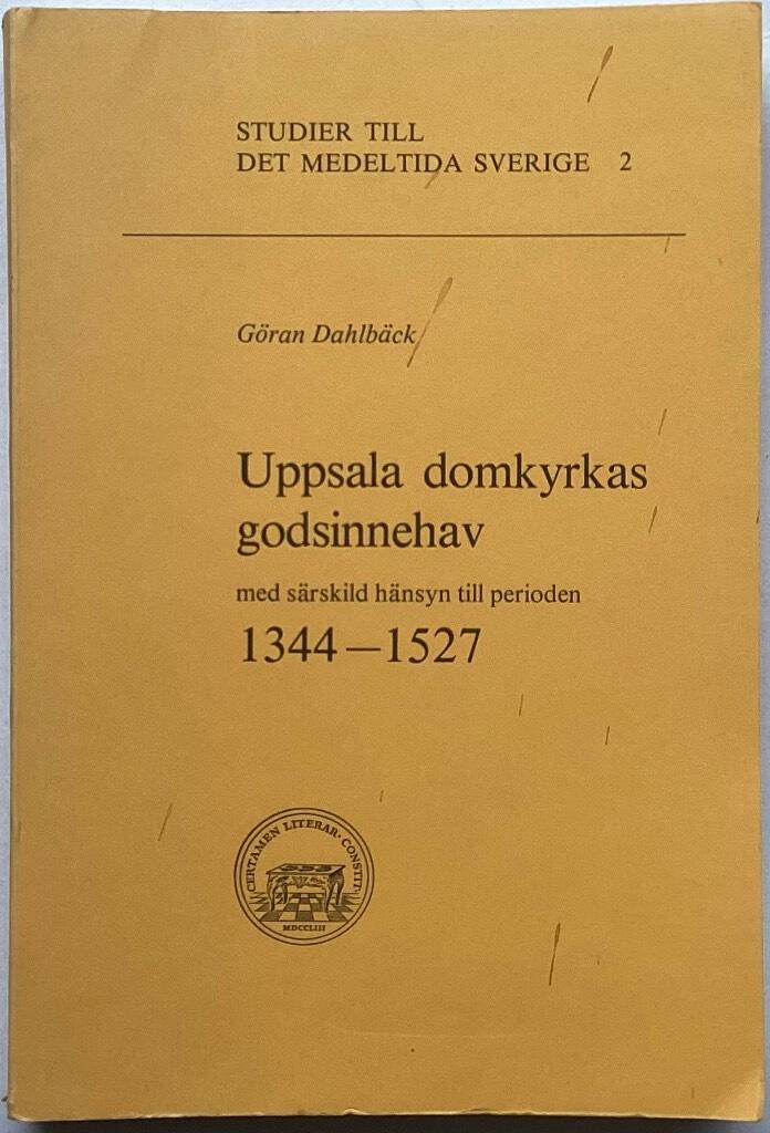 Uppsala domkyrkas godsinnehav med s&auml;rskild h&auml;nsyn till perioden 1344-1527 : [Die G&uuml;terverh&auml;ltnisse der Domkirche von Uppsala w&auml;hrend des Mittelalters mit besonderer Hinsicht auf die Periode 1344-1527]
