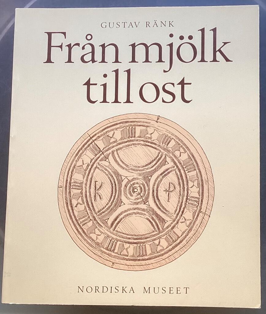 Fr&aring;n mj&ouml;lk till ost - drag ur den &auml;ldre mj&ouml;lkhush&aring;llningen i Sverige