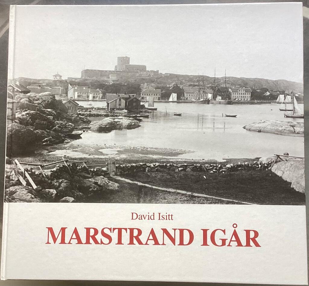 Marstrand ig&aring;r - bilder fr&aring;n 1860-1948