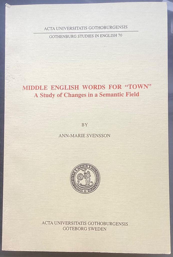 Middle English words for "town" : a study of changes in a semantic field