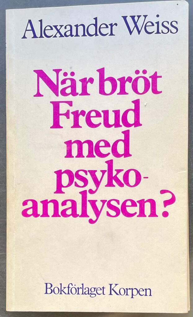 N&auml;r br&ouml;t Freud med psykoanalysen?