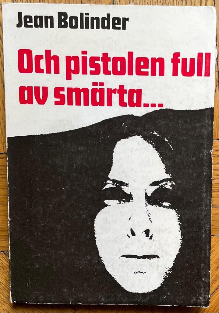Och pistolen full av sm&auml;rta ...