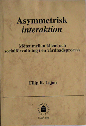Asymmetrisk interaktion - m&ouml;tet mellan klient och socialf&ouml;rvaltning i en v&aring;rdnadsprocess