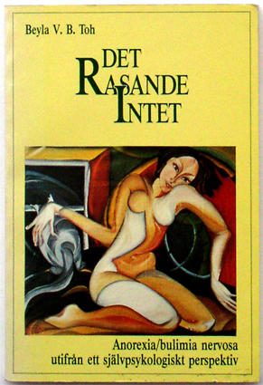 Det rasande intet - anorexia/bulimia nervosa utifr&aring;n ett sj&auml;lvpsykologiskt perspektiv