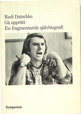 G&aring; uppr&auml;tt : en fragmentarisk sj&auml;lvbiografi