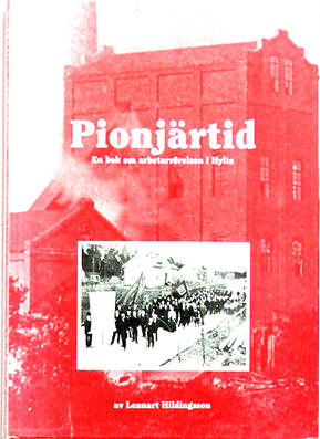 Pionj&auml;rtid - en bok om arbetarr&ouml;relsen i Hylte
