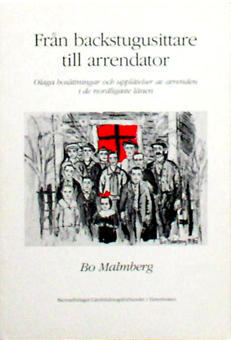 Fr&aring;n backstugusittare till arrendator : olaga bos&auml;ttningar och uppl&aring;telser av arrenden i de nordligaste l&auml;nen