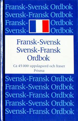 Fransk-svensk, svensk-fransk ordbok : Ca 45000 uppslagsord och fraser