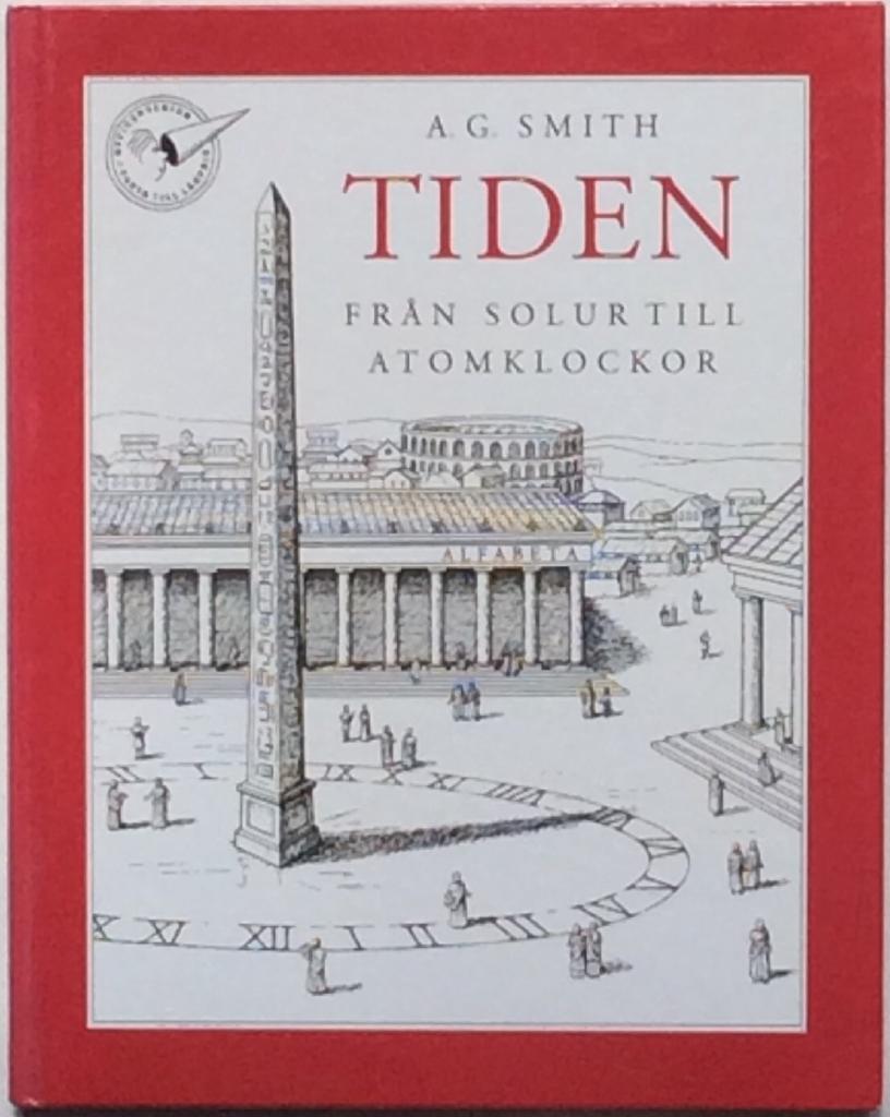 Tiden. Fr&aring;n solur till atomklockor