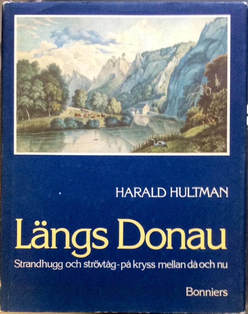 L&auml;ngs Donau : strandhugg och str&ouml;vt&aring;g - p&aring; kryss mellan d&aring; och nu