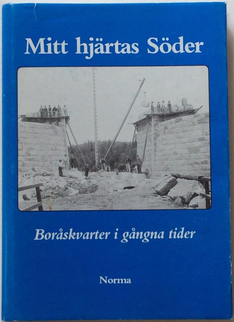 Mitt hj&auml;rtas S&ouml;der : Bor&aring;skvarter i g&aring;ngna tider