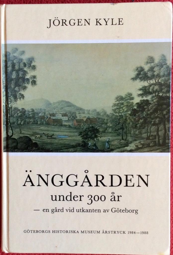 &Auml;ngg&aring;rden under 300 &aring;r : en g&aring;rd vid utkanten av G&ouml;teborg : 1620-1920