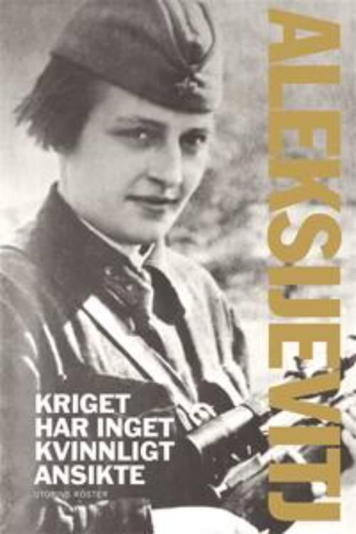 Kriget har inget kvinnligt ansikte [Elektronisk resurs]