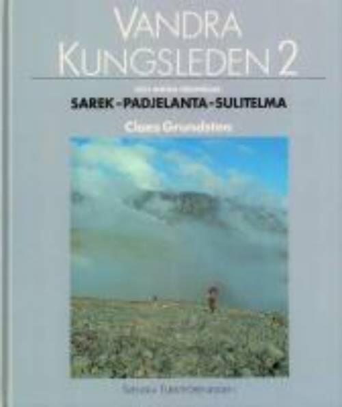 Vandra Kungsleden och andra färdvägar : guidebok