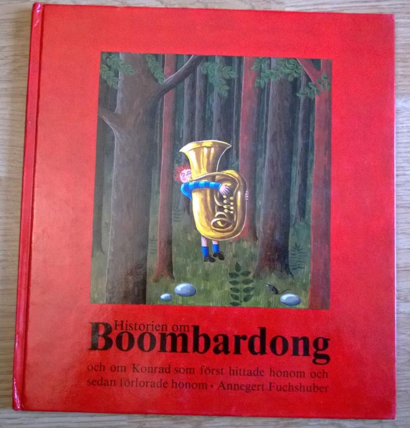 Historien om Boombardong och om Konrad som f&ouml;rst hittade honom och sedan f&ouml;rlorade honom