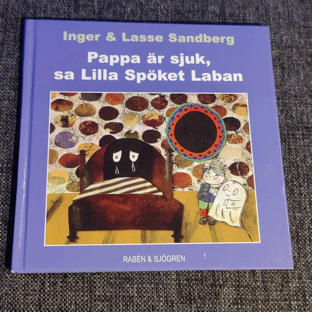 Pappa &auml;r sjuk, sa Lilla Sp&ouml;ket Laban