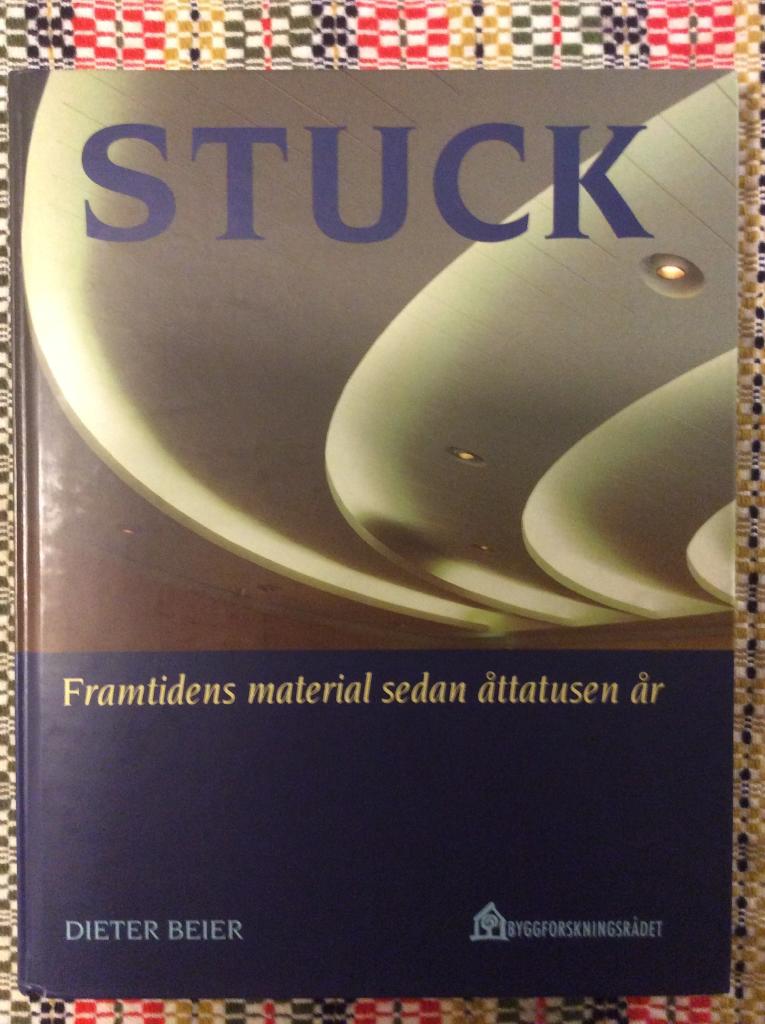 Stuck - framtidens material sedan &aring;ttatusen &aring;r