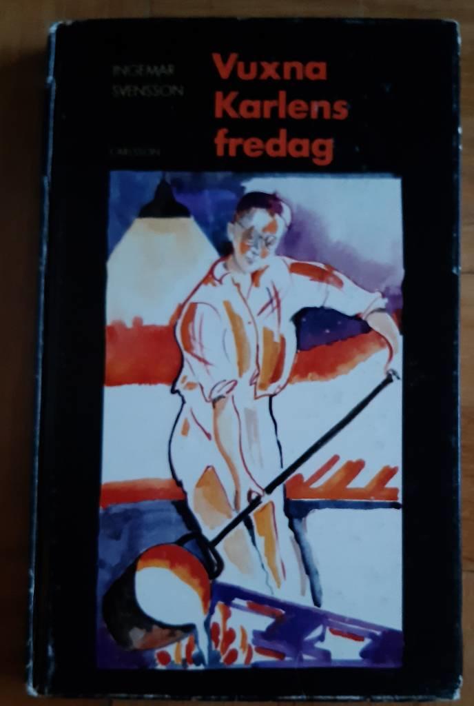 Vuxna Karlens fredag : dokument&auml;rroman om gjutare