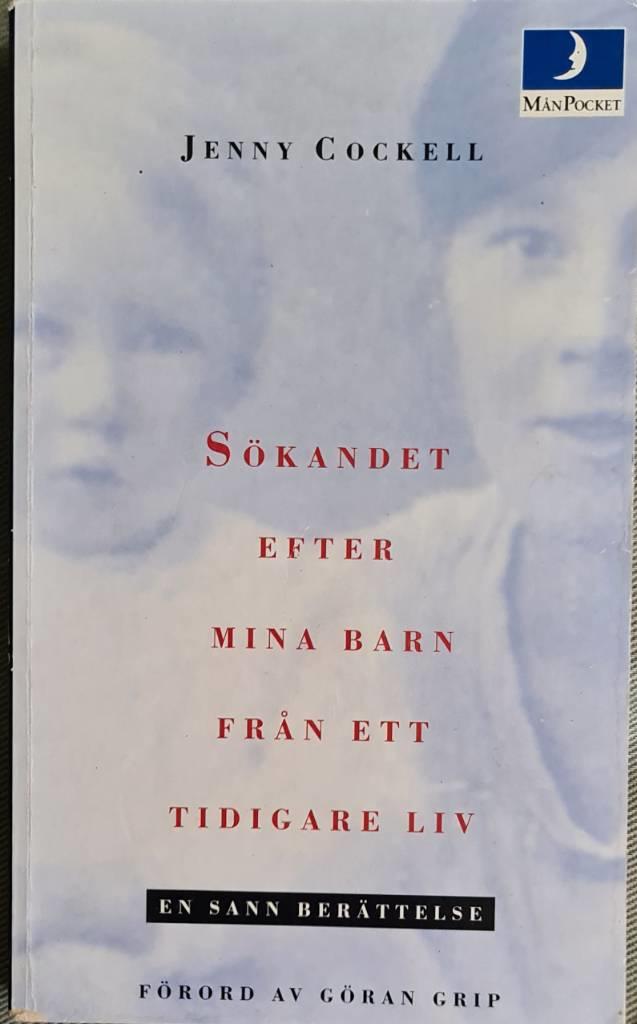 S&ouml;kandet efter mina barn fr&aring;n ett tidigare liv : en sann ber&auml;ttelse