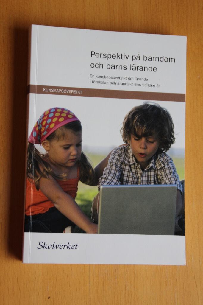 Perspektiv p&aring; barndom och barns l&auml;rande [Elektronisk resurs]  : en kunskaps&ouml;versikt om l&auml;rande i f&ouml;rskolan och grundskolans tidigare &aring;r