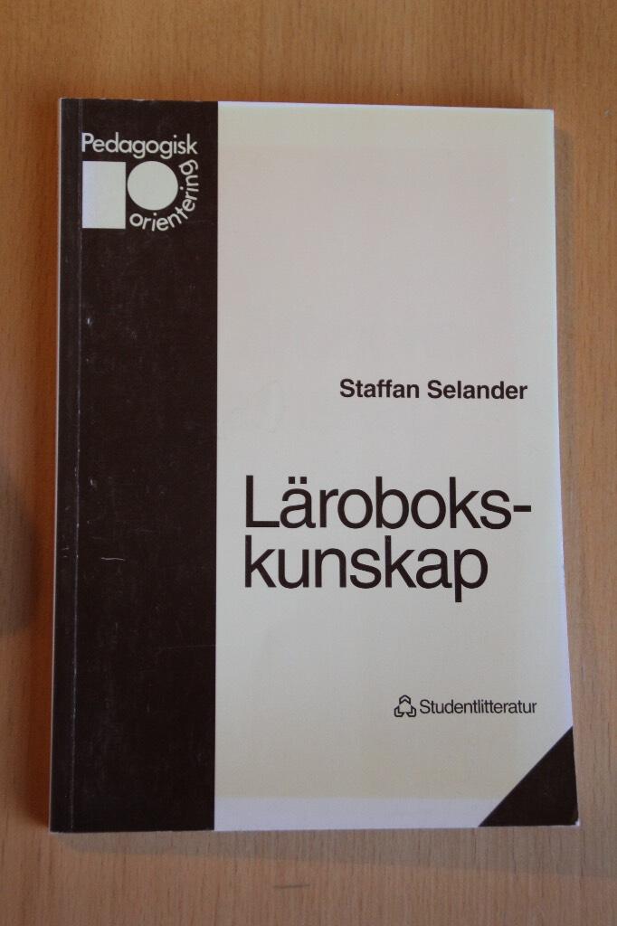 L&auml;robokskunskap - pedagogisk textanalys med exempel fr&aring;n l&auml;rob&ouml;cker i historia 1841-1985
