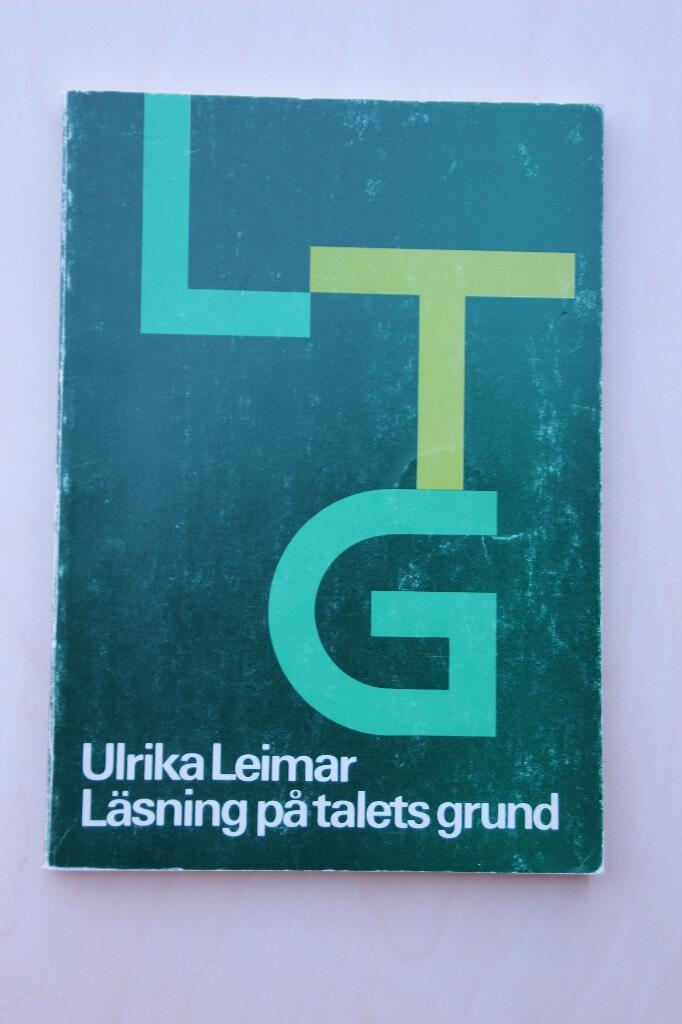 L&auml;sning p&aring; talets grund : l&auml;sinl&auml;rning som bygger p&aring; barnets eget spr&aring;k