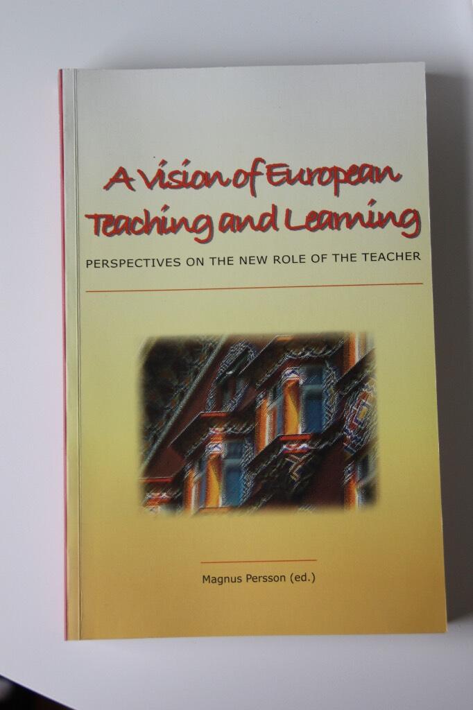 A vision of European teaching and learning : perspectives on the new role of the teacher