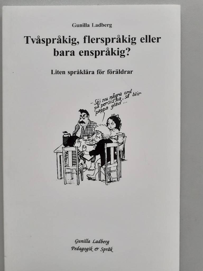 Tv&aring;spr&aring;kig, flerspr&aring;kig eller bara enspr&aring;kig? : liten spr&aring;kl&auml;ra f&ouml;r f&ouml;r&auml;ldrar