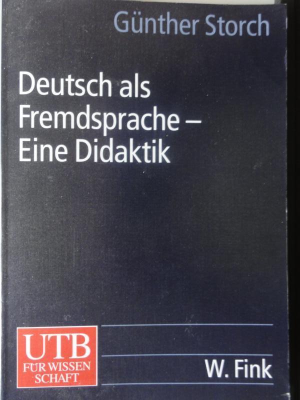 Deutsch als Fremdsprache : eine Didaktik : theoretische Grundlagen und praktische Unterrichtsgestaltung