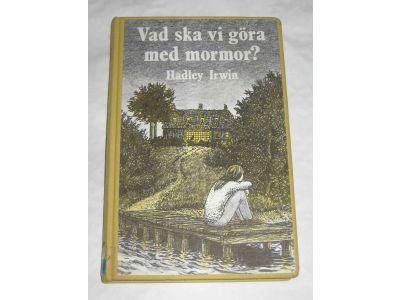 Vad ska vi g&ouml;ra med mormor? - roman