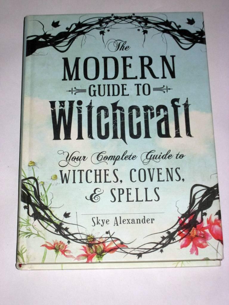 The modern guide to witchcraft - your complete guide to witches, covens, & spells